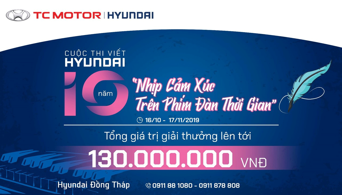 CUỘC THI VIẾT VỀ HYUNDAI 10 NĂM “ NHỊP CẢM XÚC TRÊN PHÍM ĐÀN THỜI GIAN”
